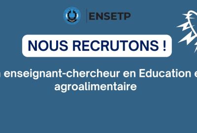 recrutement d'un enseignant-chercheur en Education en agroalimentaire