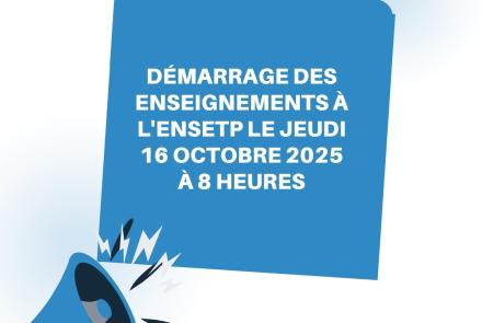 Démarrage des enseignements à l'ENSETP le jeudi 16 octobre 2025 à 8 heures